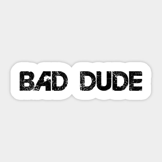 Bad dude. Sticker by RataGorrata